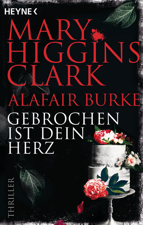 Gebrochen ist dein Herz - Mary Higgins Clark, Alafair Burke
