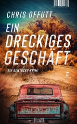 Ein dreckiges Gesch&auml;ft - Chris Offutt