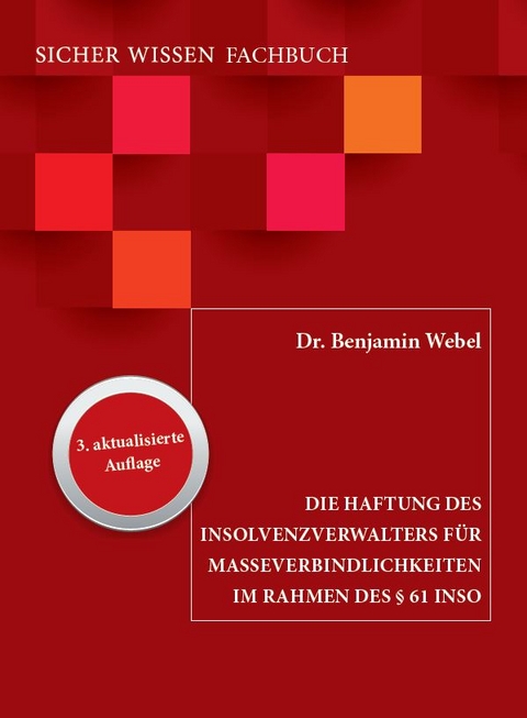 Die Haftung des Insolvenzverwalters f&uuml;r Masseverbindlichkeiten im Rahmen des &sect; 61 InsO - Benjamin Webel