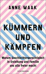 K&uuml;mmern und K&auml;mpfen - Anne Waak