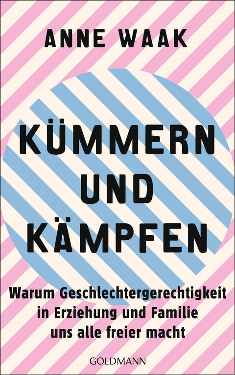 K&uuml;mmern und K&auml;mpfen - Anne Waak