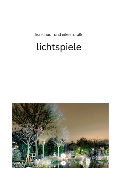 lichtspiele - Lisi Schuur, Eike M. Falk