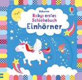Babys erstes Schiebebuch: Einh&ouml;rner - Fiona Watt