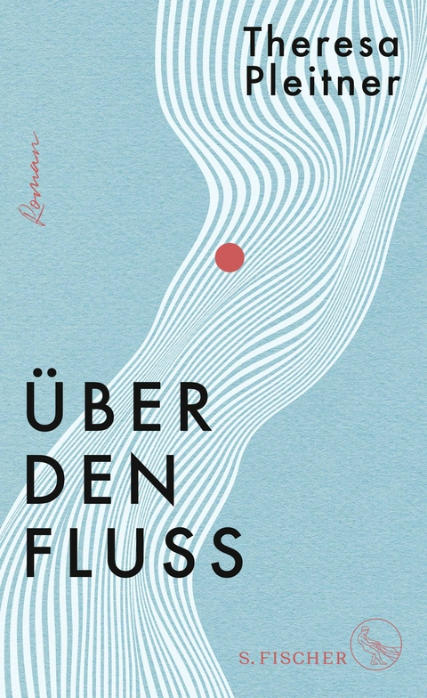 &Uuml;ber den Fluss - Theresa Pleitner