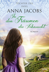 T&ouml;chter der Insel - In den Tr&auml;umen die Sehnsucht - Anna Jacobs