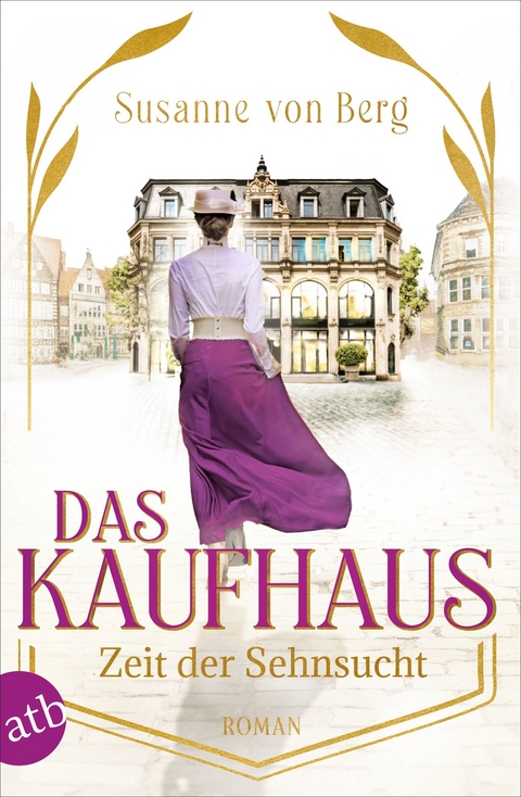 Das Kaufhaus &ndash; Zeit der Sehnsucht - Susanne von Berg