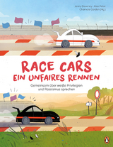 Race Cars &ndash; Ein unfaires Rennen - Gemeinsam &uuml;ber wei&szlig;e Privilegien und Rassismus sprechen - Jenny Devenny