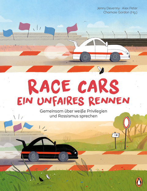 Race Cars &ndash; Ein unfaires Rennen - Gemeinsam &uuml;ber wei&szlig;e Privilegien und Rassismus sprechen - Jenny Devenny