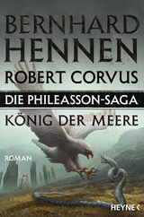 Die Phileasson-Saga &ndash; K&ouml;nig der Meere - Bernhard Hennen, Robert Corvus