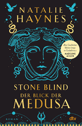 STONE BLIND &ndash; Der Blick der Medusa - Natalie Haynes