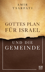 Gottes Plan f&uuml;r Israel und die Gemeinde - Amir Tsarfati