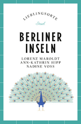 Berliner Inseln Reisef&uuml;hrer LIEBLINGSORTE - Lorenz Maroldt, Ann-Kathrin Hipp, Nadine Vo&szlig;