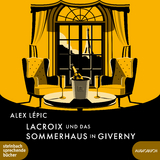 Lacroix und das Sommerhaus in Giverny - Alex L&eacute;pic