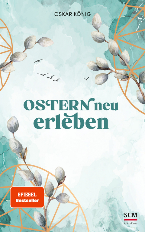 Ostern neu erleben - Oskar K&ouml;nig