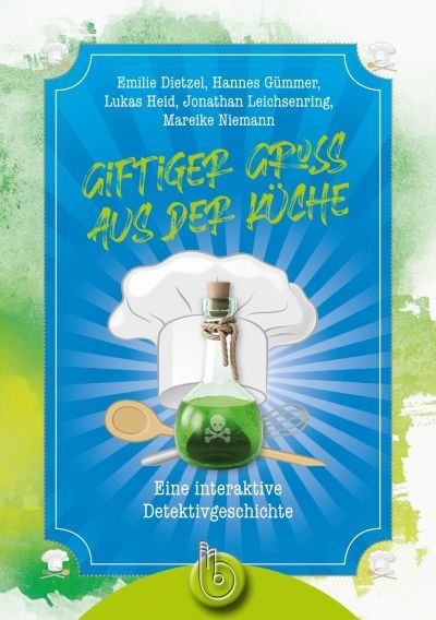 Giftiger Gru&szlig; aus der K&uuml;che - Emilie Dietzel, Hannes G&uuml;mmer