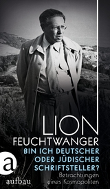 Bin ich deutscher oder j&uuml;discher Schriftsteller? - Lion Feuchtwanger