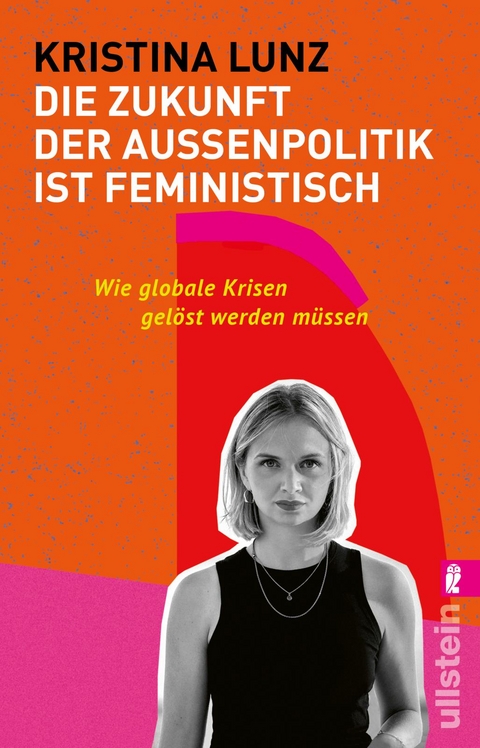 Die Zukunft der Au&szlig;enpolitik ist feministisch - Kristina Lunz