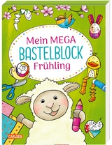 Mein MEGA Bastelblock: Fr&uuml;hling - Silke Reimers