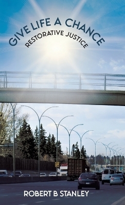 Give Life a Chance - Robert B Stanley