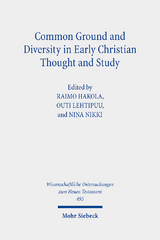 Common Ground and Diversity in Early Christian Thought and Study - 