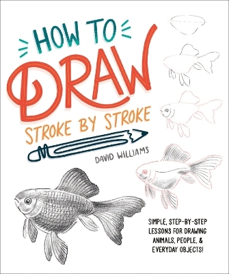 How to Draw Stroke-by-Stroke - David Williams