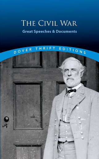 The Civil War: Great Speeches and Documents