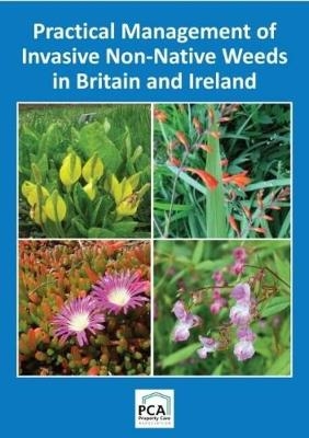 Practical Management of Invasive Non-Native Weeds in Britain and Ireland - Mark Fennell, Laura Jones, Max Wade
