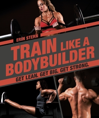 Train Like a Bodybuilder - Erin Stern