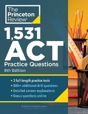 1,531 ACT Practice Questions, 8th Edition -  Princeton Review