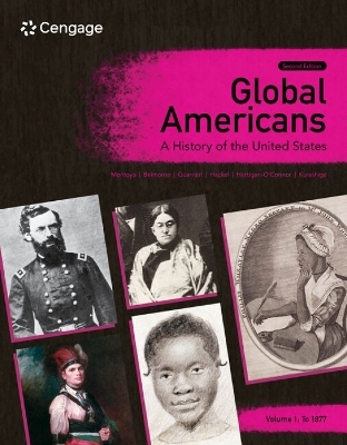 Global Americans: A History of the United States, Volume 1 - Maria Montoya, Laura Belmonte, Carl J. Guarneri, Steven Hackel, Ellen Hartigan-O'Connor