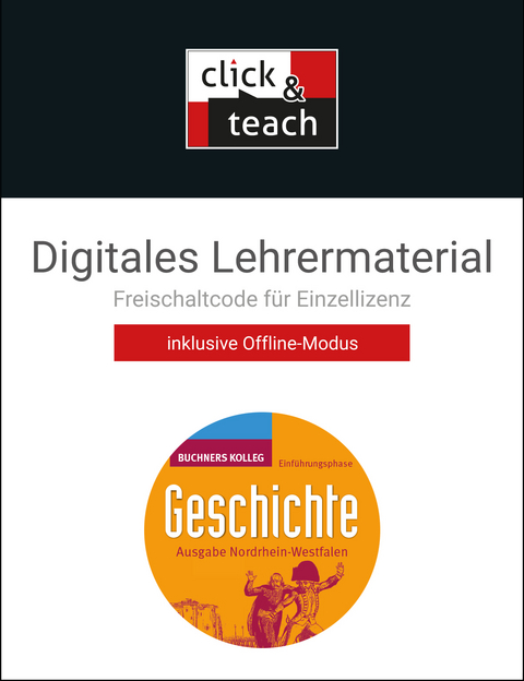 Buchners Kolleg Geschichte &ndash; Neue Ausgabe Nordrhein-Westfalen / Kolleg Geschichte NRW E-Phase click & teach Box - Anne-Claire Berger, Bernhard B&ouml;ttcher, Tillmann Brozek, Meike G&ouml;nensay, Anne Gorgels, Cornelia Herbers-Rauhut, Florian Laufs, Bence Mauritz, Patricia Bauerdick-Paland, Jan-Philipp Pomplun, Dennis R&uuml;tters, Niklas Schulte, Thomas Schulte, Sonja Seidel, Maximilian Seidel, Sabrina Tolksdorf, Sonja Wenzel, Anna Wolf