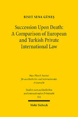 Succession Upon Death: A Comparison of European and Turkish Private International Law - Biset Sena G&uuml;nes