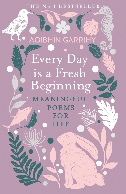 Every Day is a Fresh Beginning: The Number 1 Bestseller - Aoibh&iacute;n Garrihy