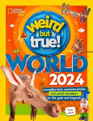Weird But True! World 2024 -  National Geographic Kids