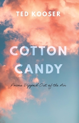 Cotton Candy - Ted Kooser