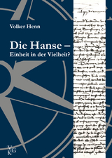 Die Hanse &ndash; Einheit in der Vielheit? - Volker Henn
