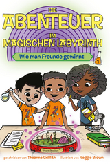 Die Abenteuer im Magischen Labyrinth - Theanne Griffith