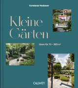Kleine G&auml;rten - Konstanze Neubauer