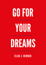Go for your dreams - Elias Jakob Renner
