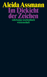 Im Dickicht der Zeichen - Aleida Assmann