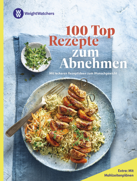 Weight Watchers - 100 Top Rezepte zum Abnehmen: -  Weight Watchers
