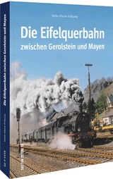 Die Eifelquerbahn zwischen Gerolstein und Mayen - Stefan Kleine-Erfkamp