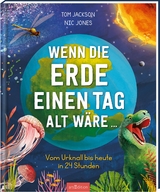 Wenn die Erde einen Tag alt w&auml;re ... - Tom Jackson