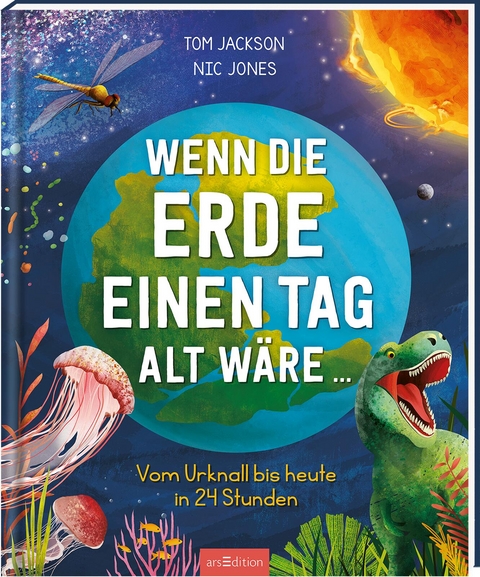 Wenn die Erde einen Tag alt w&auml;re ... - Tom Jackson