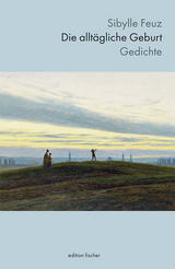 Die allt&auml;gliche Geburt - Sibylle Feuz