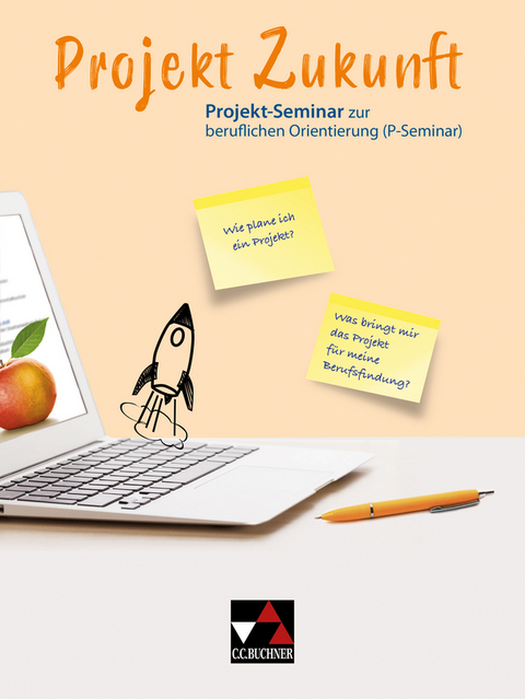 Projekt Zukunft / P-Seminar zur beruflichen Orientierung - Rainer Denkler, Julia Ellis, Alexandra Fu&szlig;, Christoph Kastner, Anja Langmajer