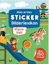 Mein erstes Sticker-Bilderlexikon &ndash; Meine Welt