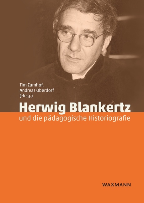 Herwig Blankertz und die p&auml;dagogische Historiografie - 