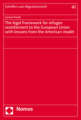 The legal framework for refugee resettlement to the European Union with lessons from the American model - Janine Prantl
