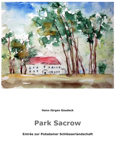 Park Sacrow - Hans-J&uuml;rgen Gaudeck